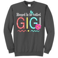 Blessed To Be Called Gigi Tall Sweatshirt