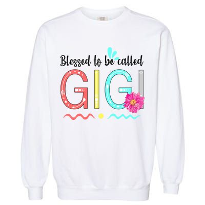 Blessed To Be Called Gigi Garment-Dyed Sweatshirt