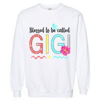 Blessed To Be Called Gigi Garment-Dyed Sweatshirt