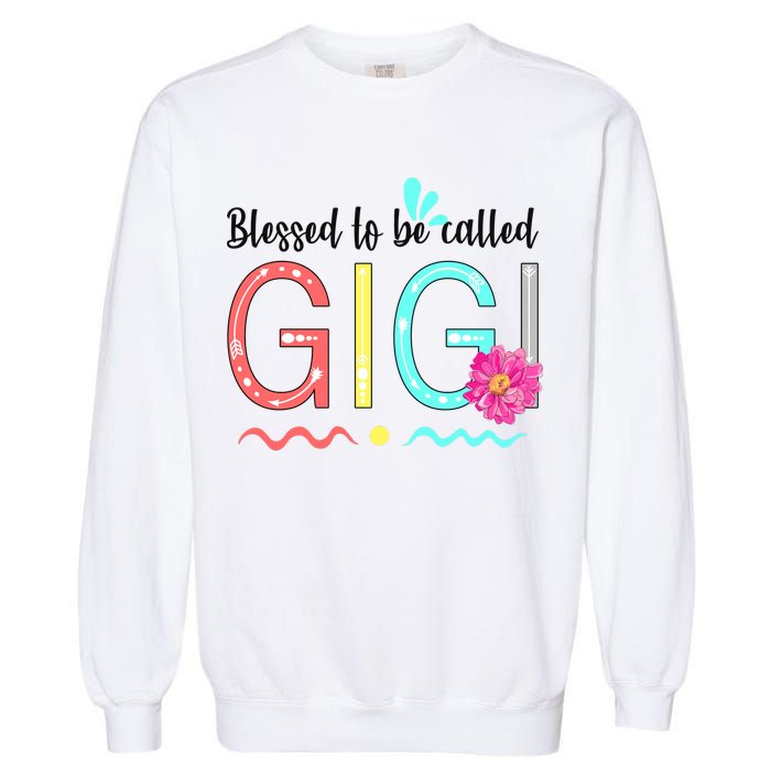 Blessed To Be Called Gigi Garment-Dyed Sweatshirt