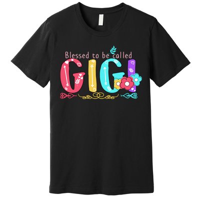 Blessed To Be Called Gigi Cute Floral Premium T-Shirt