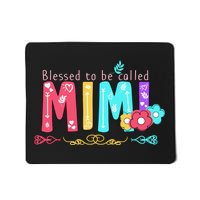 Blessed To Be Called Mimi Mousepad