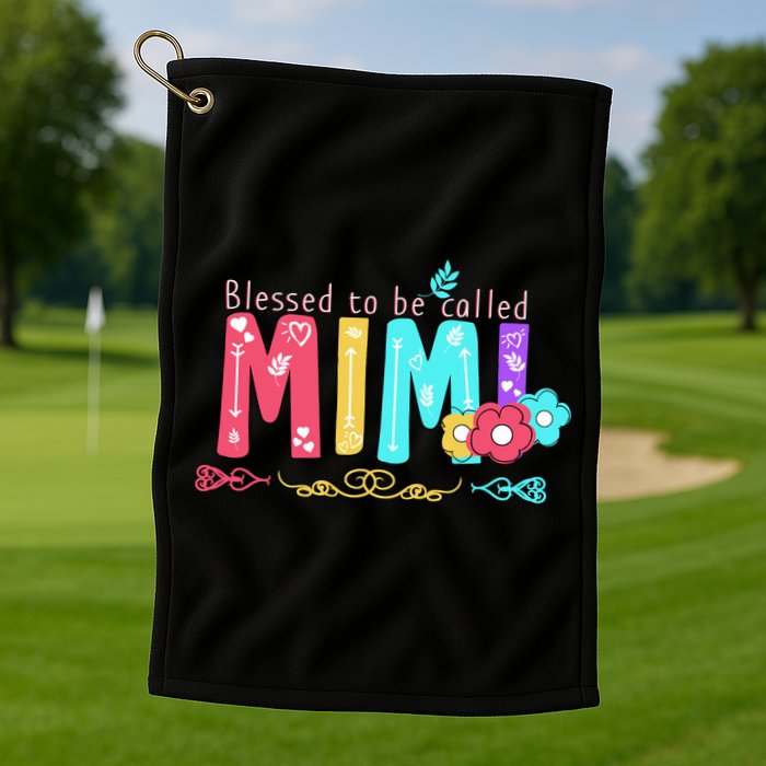Blessed To Be Called Mimi Golf Towel