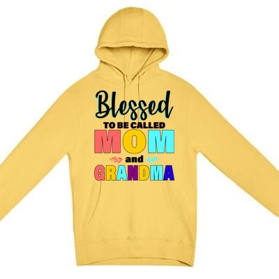 Blessed To Be Called Mom And Grandma Premium Pullover Hoodie