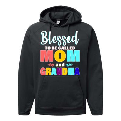 Blessed To Be Called Mom And Grandma Performance Fleece Hoodie