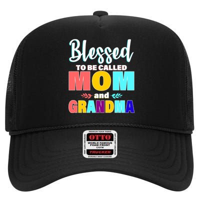 Blessed To Be Called Mom And Grandma High Crown Mesh Back Trucker Hat