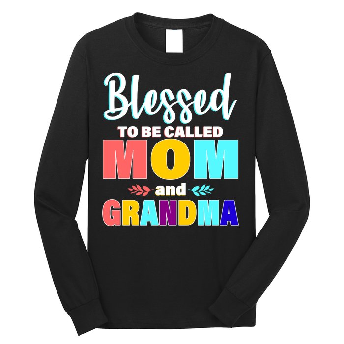 Blessed To Be Called Mom And Grandma Long Sleeve Shirt