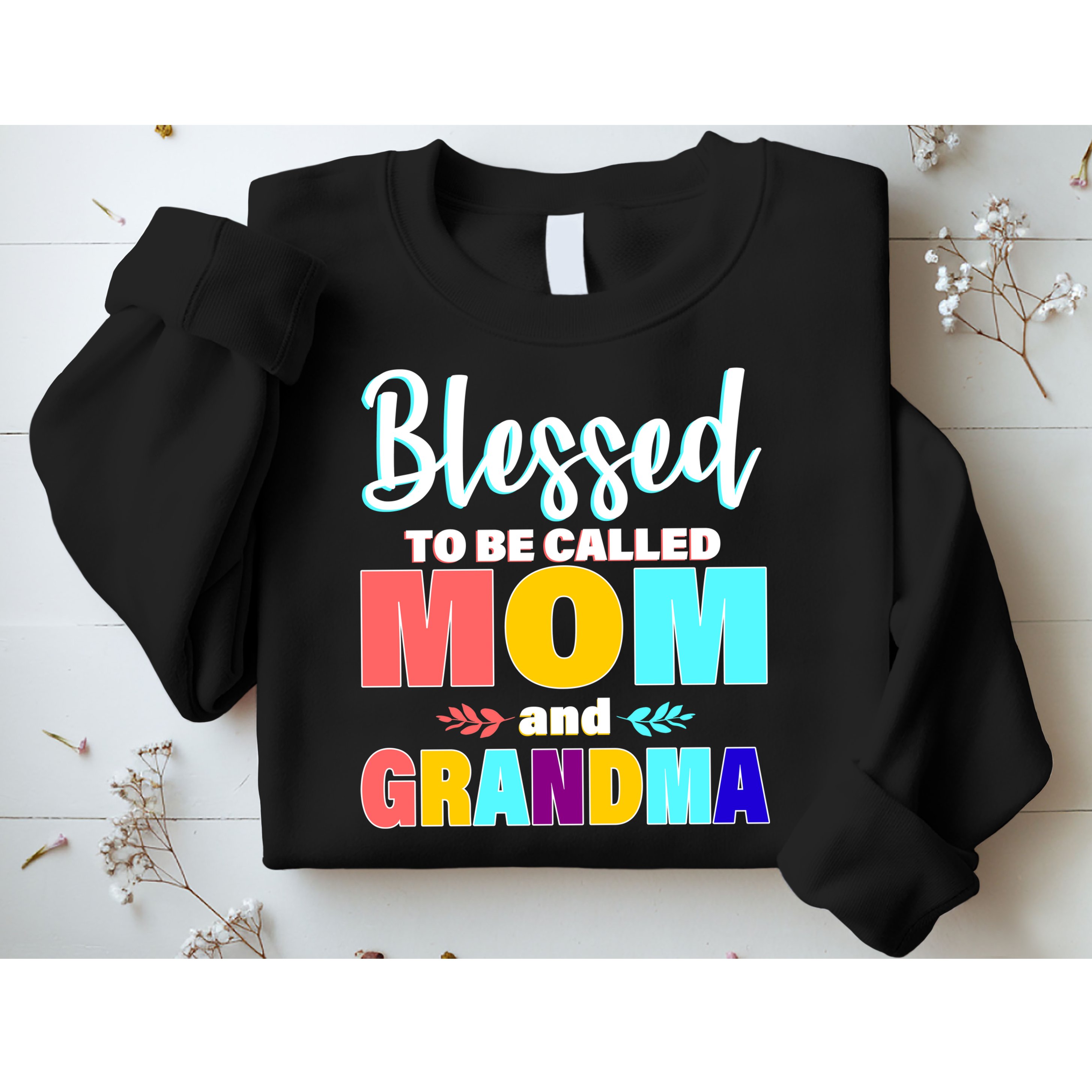 Blessed To Be Called Mom And Grandma Sweatshirt
