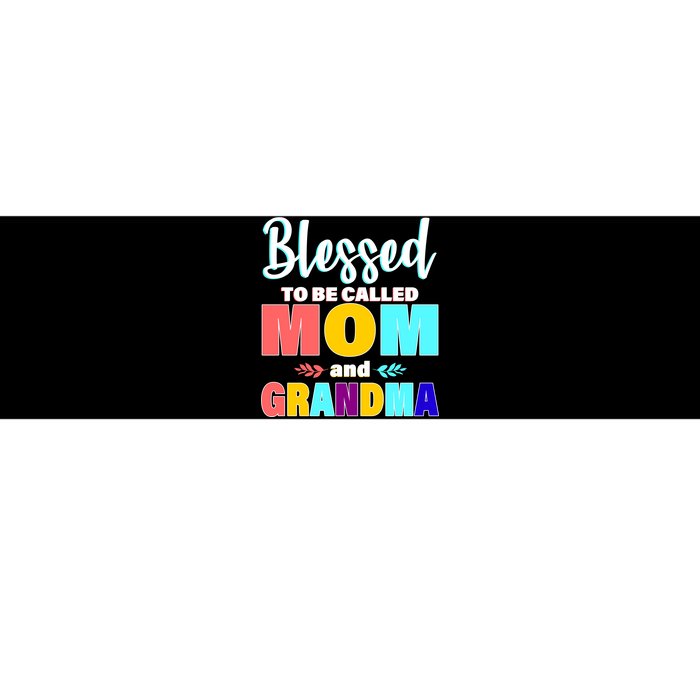 Blessed To Be Called Mom And Grandma Bumper Sticker