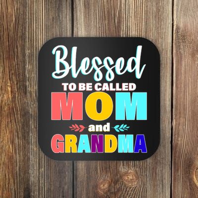 Blessed To Be Called Mom And Grandma Coaster