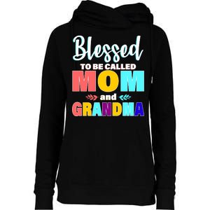 Blessed To Be Called Mom And Grandma Womens Funnel Neck Pullover Hood