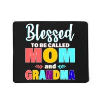 Blessed To Be Called Mom And Grandma Mousepad