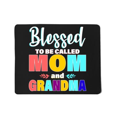 Blessed To Be Called Mom And Grandma Mousepad