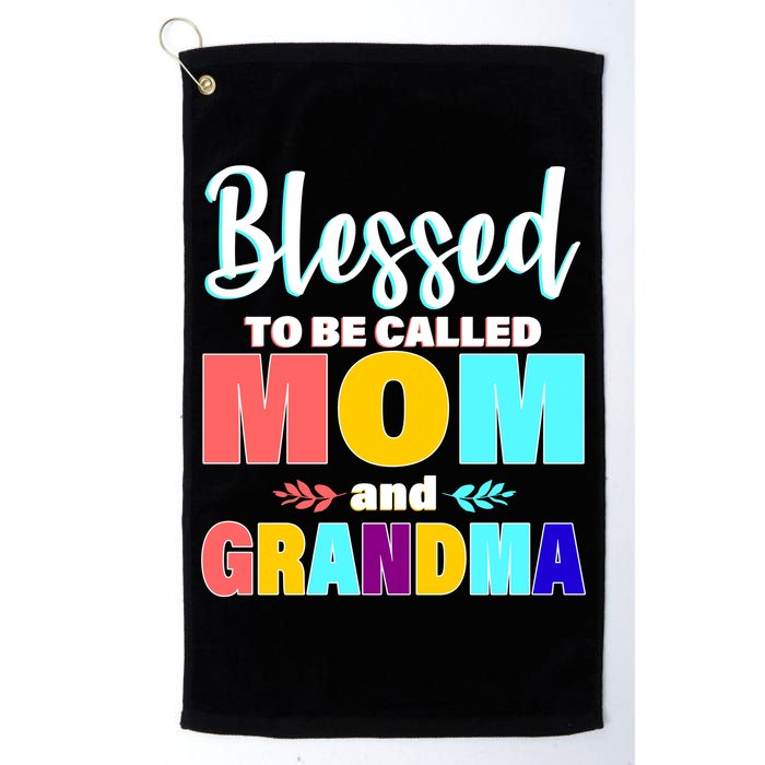Blessed To Be Called Mom And Grandma Golf Towel