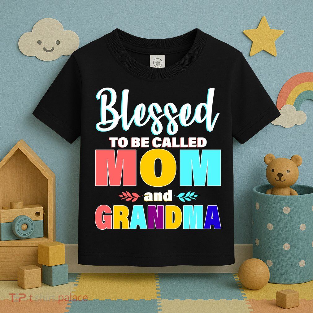 Blessed To Be Called Mom And Grandma Toddler T-Shirt