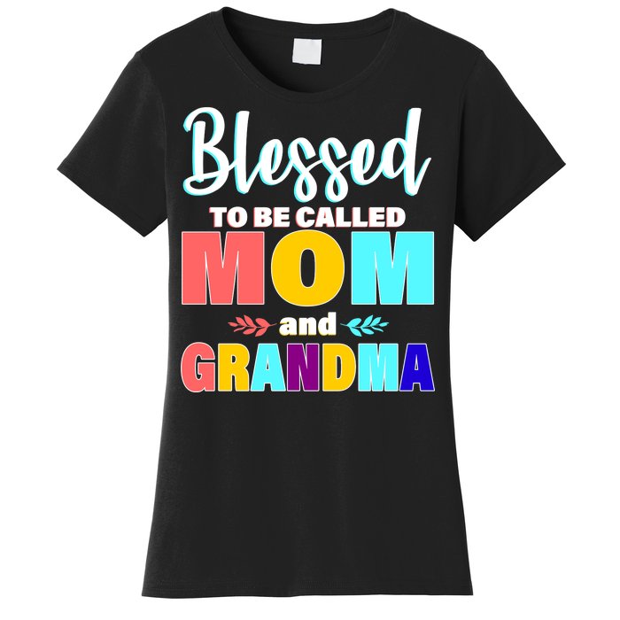 Blessed To Be Called Mom And Grandma Women's T-Shirt