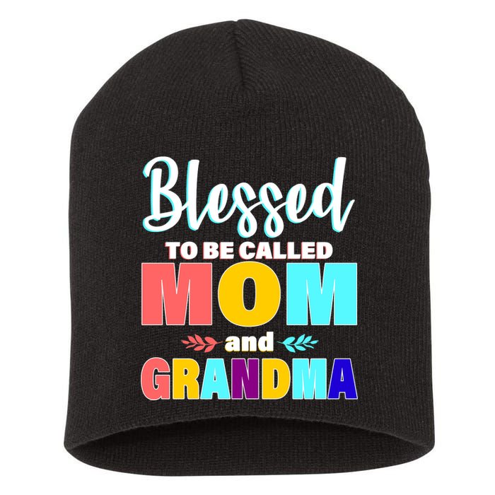 Blessed To Be Called Mom And Grandma Short Acrylic Beanie