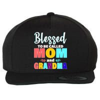 Blessed To Be Called Mom And Grandma Wool Snapback Cap