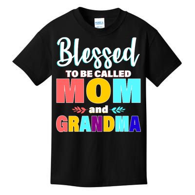 Blessed To Be Called Mom And Grandma Kids T-Shirt