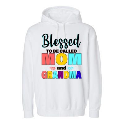 Blessed To Be Called Mom And Grandma Garment-Dyed Fleece Hoodie