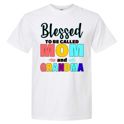 Blessed To Be Called Mom And Grandma Garment-Dyed Heavyweight T-Shirt