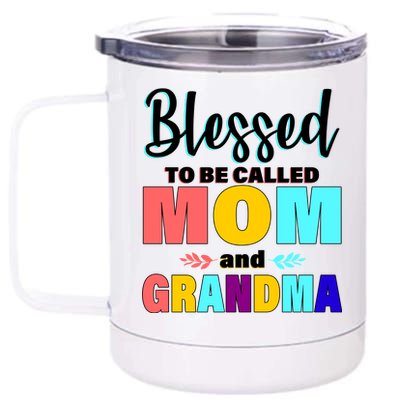 Blessed To Be Called Mom And Grandma 12 oz Stainless Steel Tumbler Cup