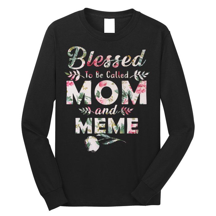 Blessed To Be Called Mom And Meme Long Sleeve Shirt