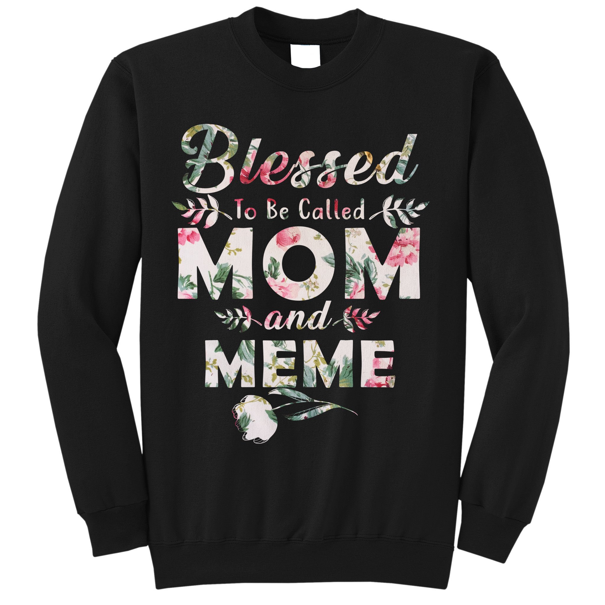 Blessed To Be Called Mom And Meme Sweatshirt