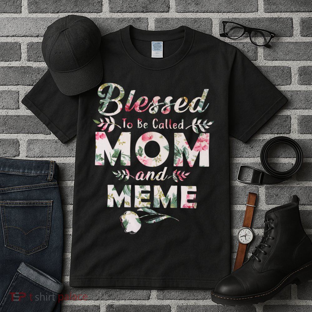 Blessed To Be Called Mom And Meme Tall T-Shirt