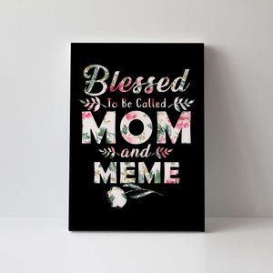 Blessed To Be Called Mom And Meme Canvas