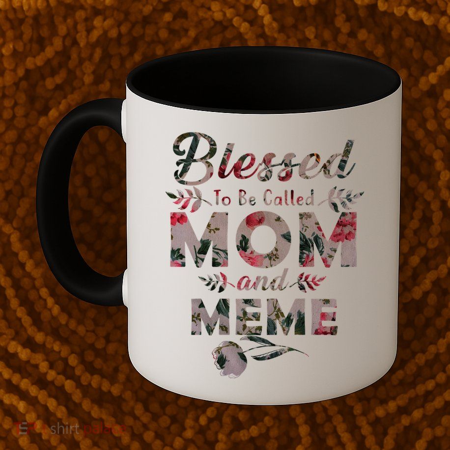 Blessed To Be Called Mom And Meme Mug