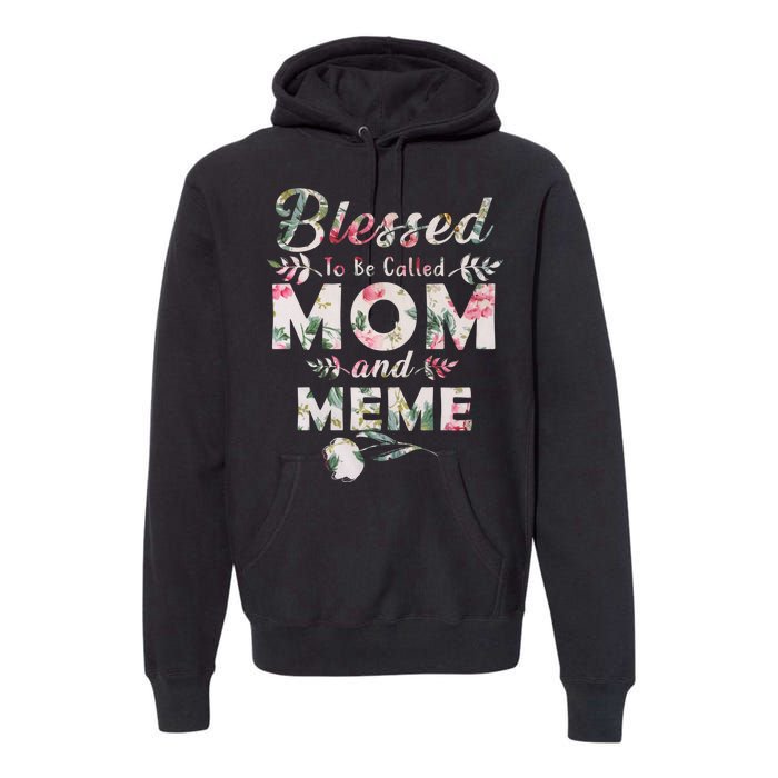 Blessed To Be Called Mom And Meme Premium Hoodie