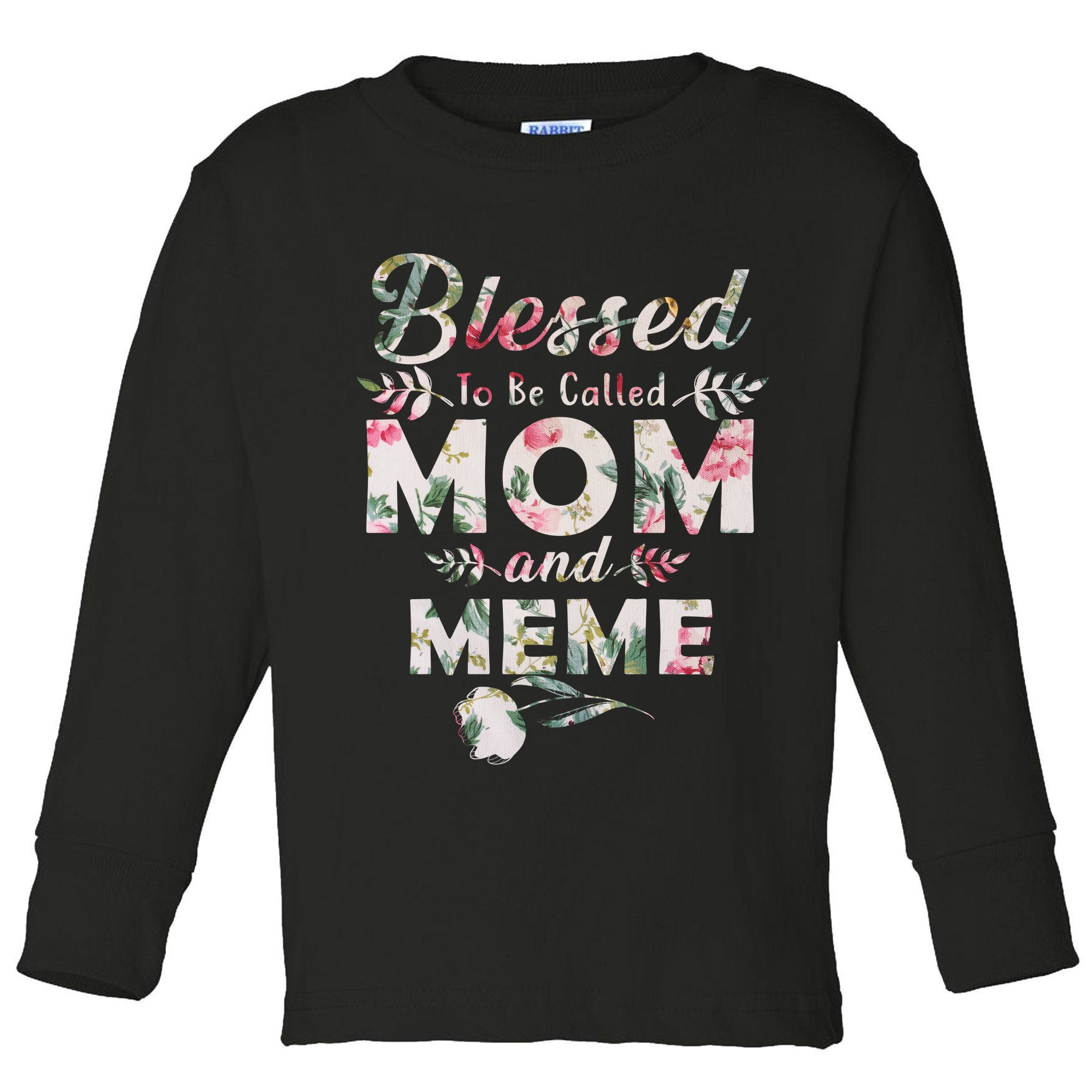 Blessed To Be Called Mom And Meme Toddler Long Sleeve Shirt