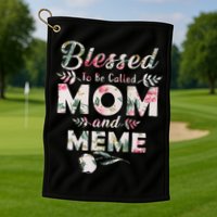 Blessed To Be Called Mom And Meme Golf Towel