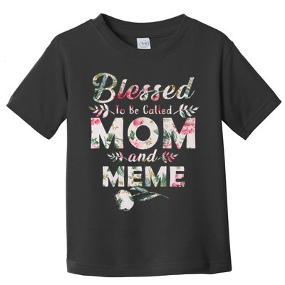 Blessed To Be Called Mom And Meme Toddler T-Shirt
