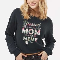 Blessed To Be Called Mom And Meme Cropped Pullover Crew