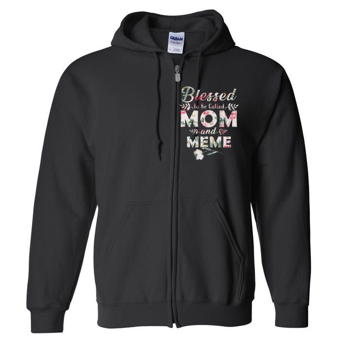 Blessed To Be Called Mom And Meme Full Zip Hoodie