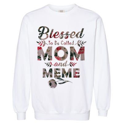 Blessed To Be Called Mom And Meme Garment-Dyed Sweatshirt