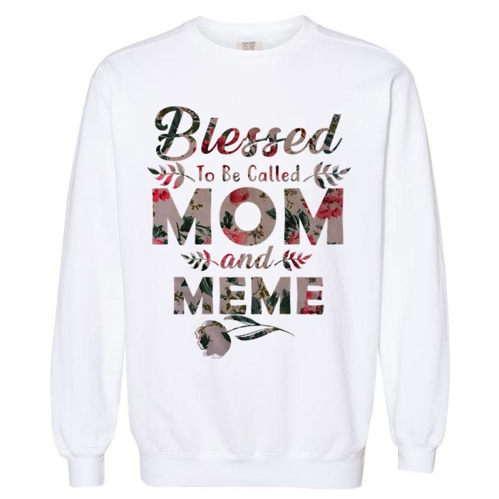 Blessed To Be Called Mom And Meme Garment-Dyed Sweatshirt