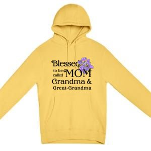 Blessed To Be Called Mom Grandma & Great Grandma Premium Pullover Hoodie