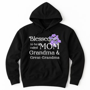 Blessed To Be Called Mom Grandma & Great Grandma Hoodie