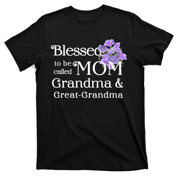 Blessed To Be Called Mom Grandma & Great Grandma T-Shirt