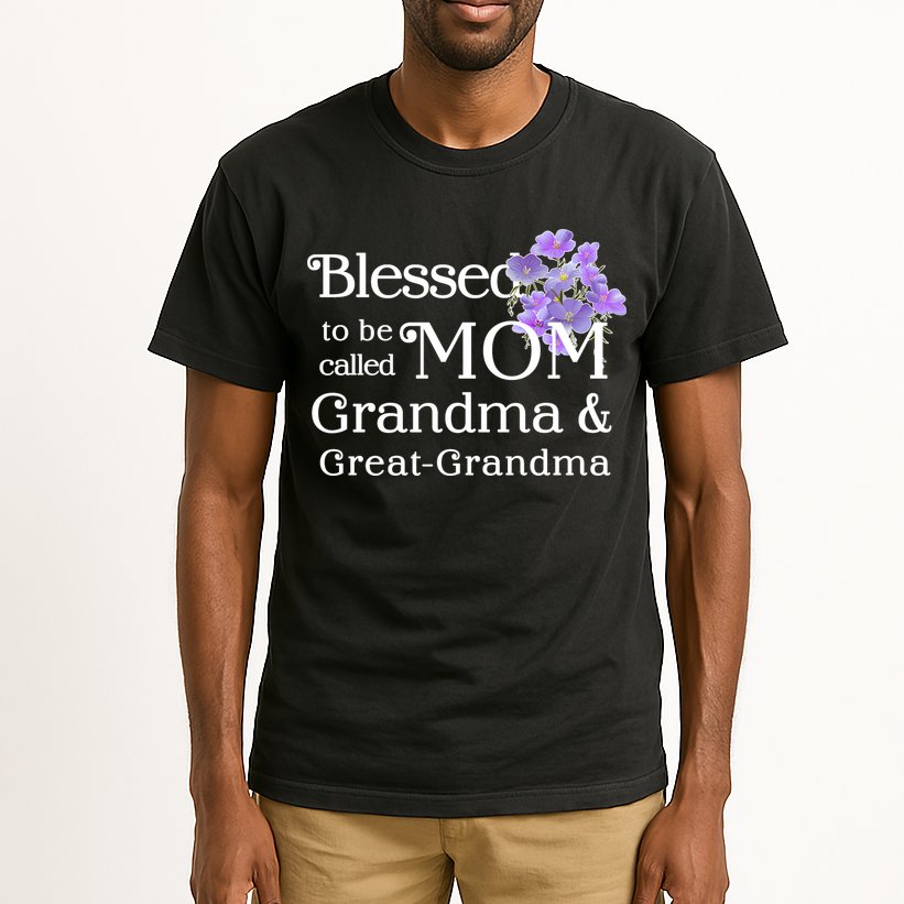 Blessed To Be Called Mom Grandma & Great Grandma Tall T-Shirt