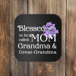 Blessed To Be Called Mom Grandma & Great Grandma Coaster