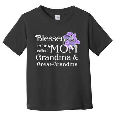 Blessed To Be Called Mom Grandma & Great Grandma Toddler T-Shirt