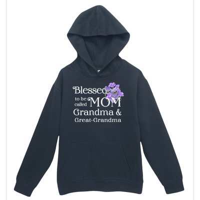 Blessed To Be Called Mom Grandma & Great Grandma Urban Pullover Hoodie