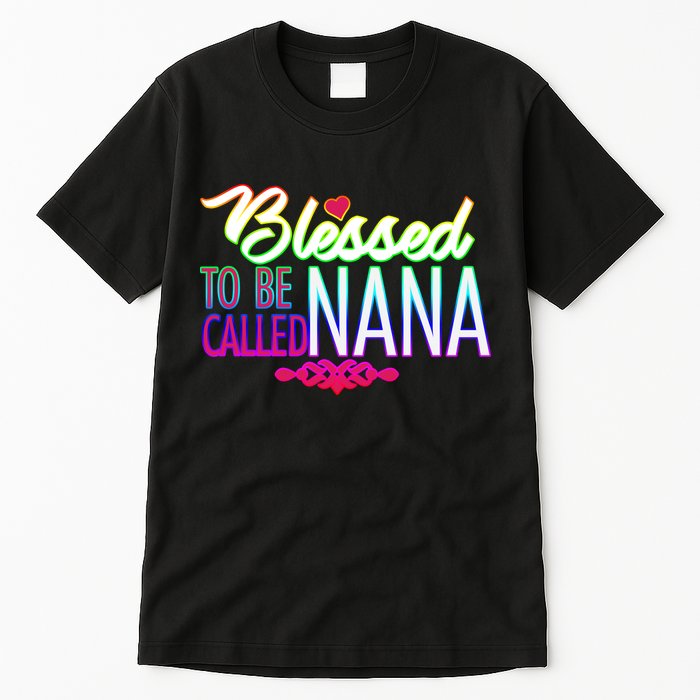 Blessed To Be Called Nana Tall T-Shirt