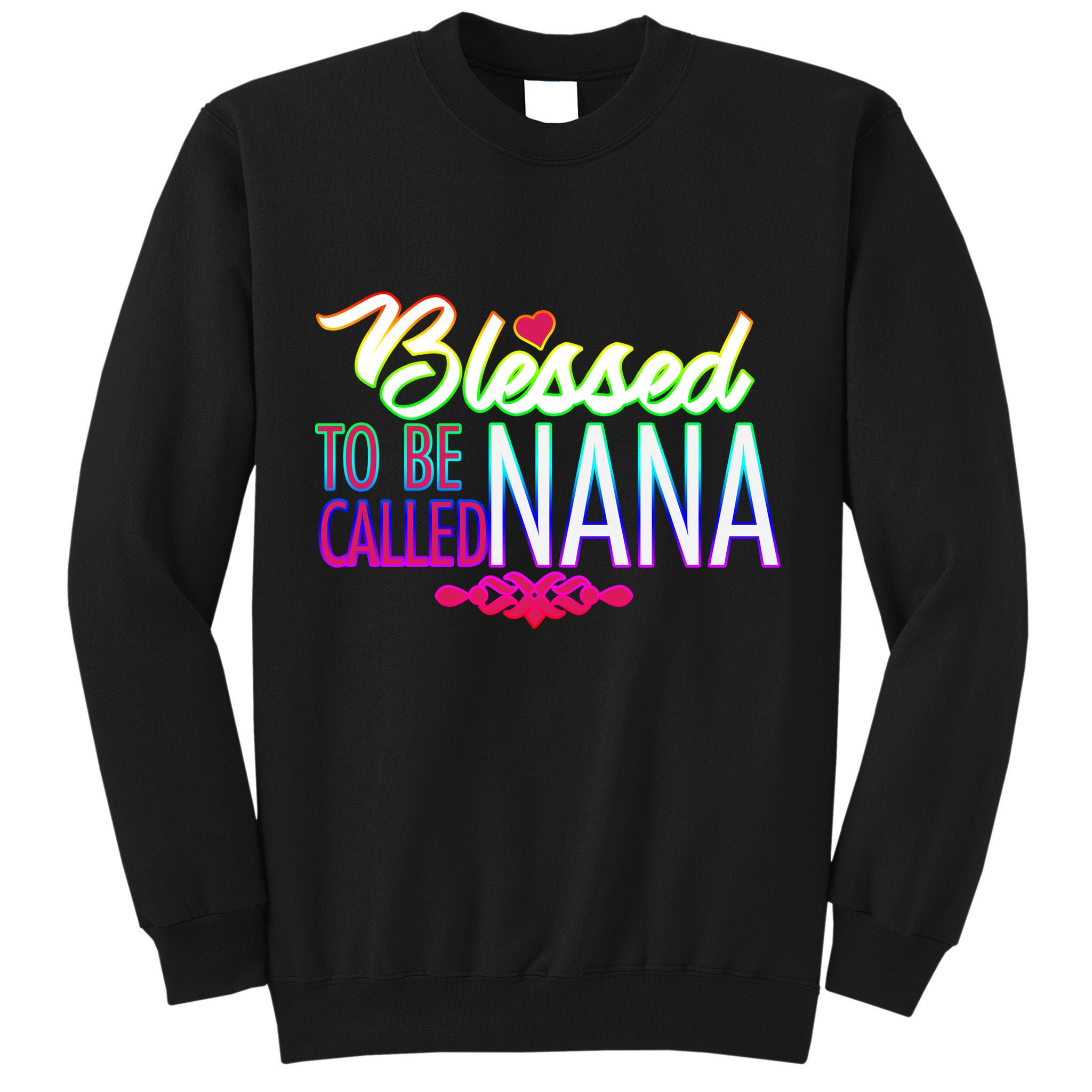 Blessed To Be Called Nana Tall Sweatshirt