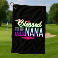 Blessed To Be Called Nana Golf Towel