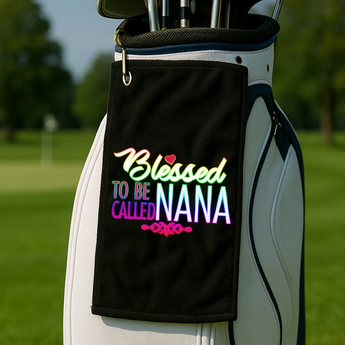 Blessed To Be Called Nana Golf Towel